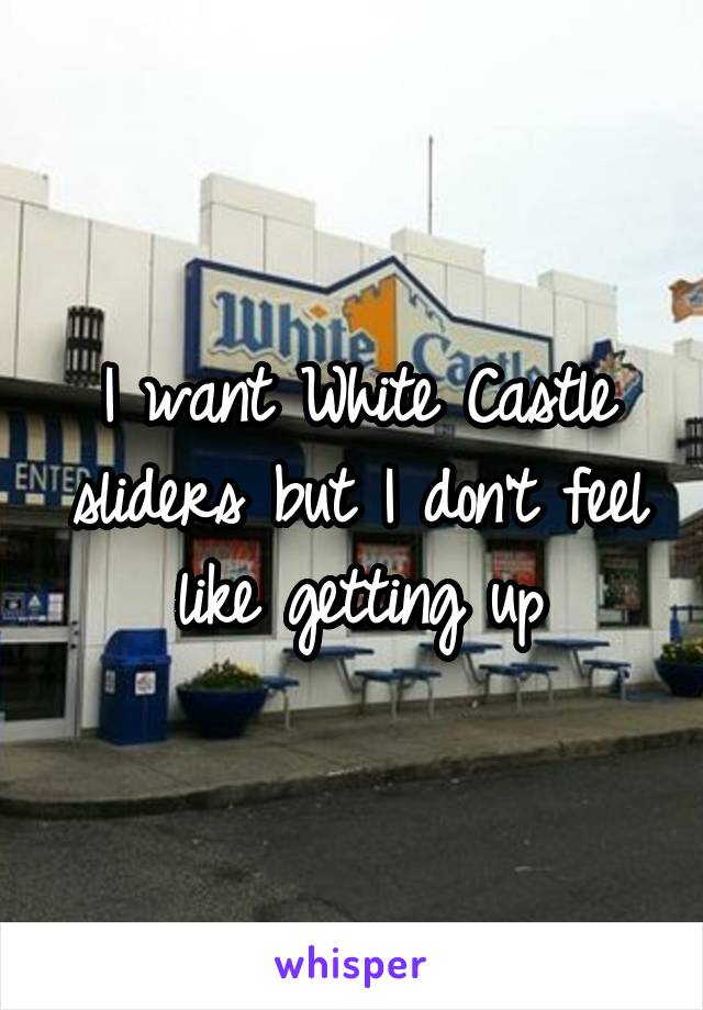 I want White Castle sliders but I don't feel like getting up