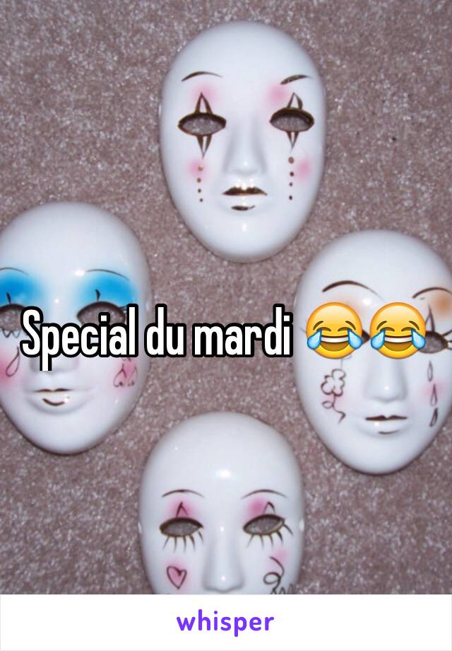 Special du mardi 😂😂