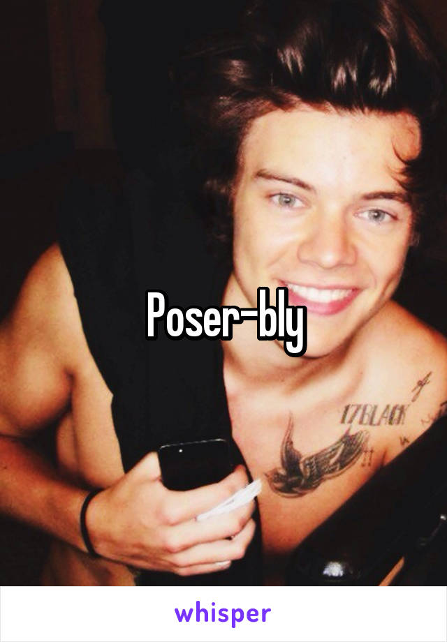 Poser-bly