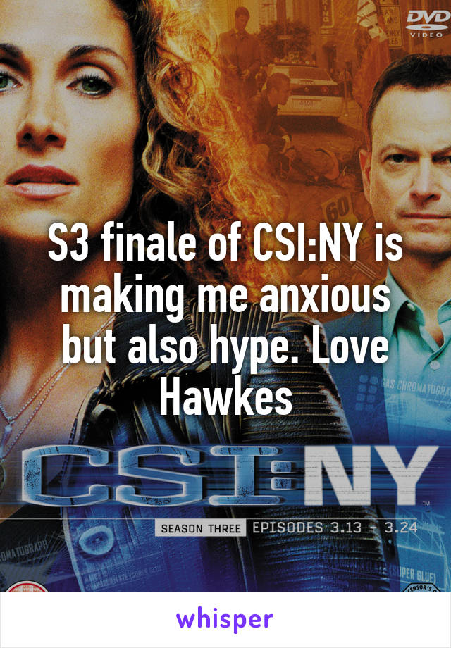 S3 finale of CSI:NY is making me anxious but also hype. Love Hawkes