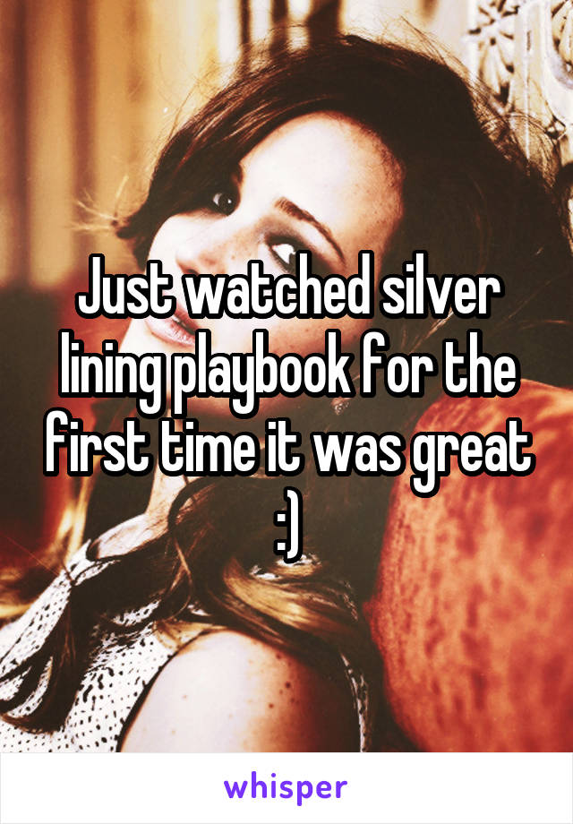 Just watched silver lining playbook for the first time it was great :)