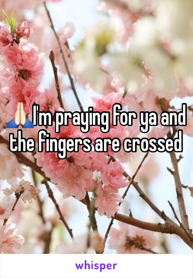 🙏🏻I'm praying for ya and the fingers are crossed