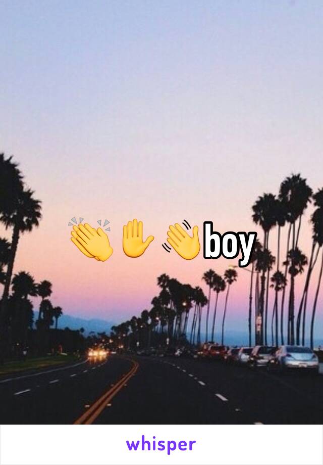 👏✋👋boy