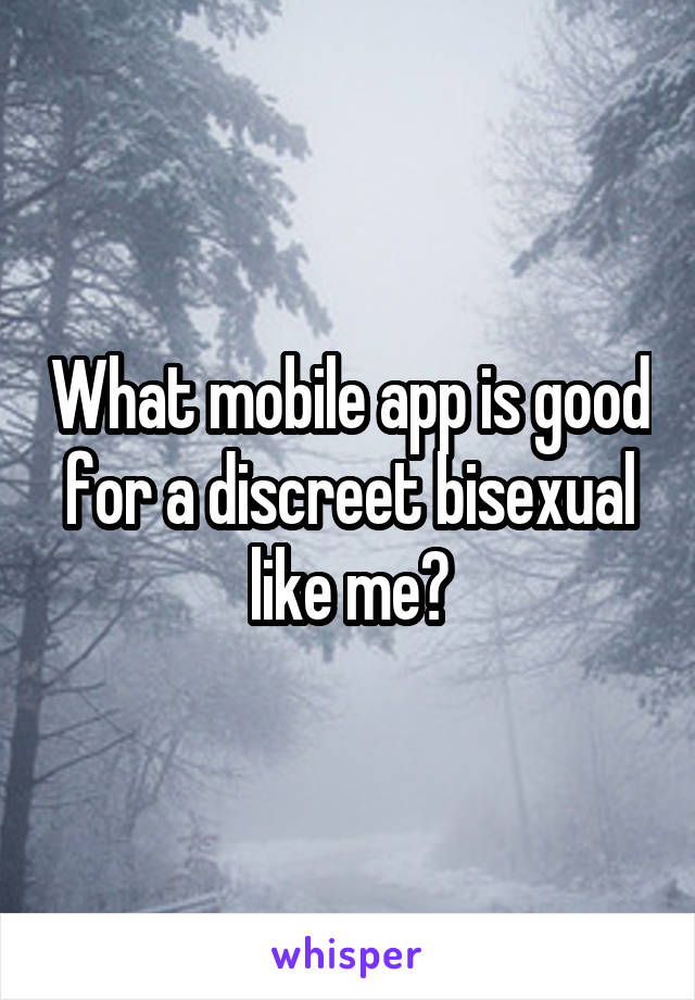 What mobile app is good for a discreet bisexual like me?