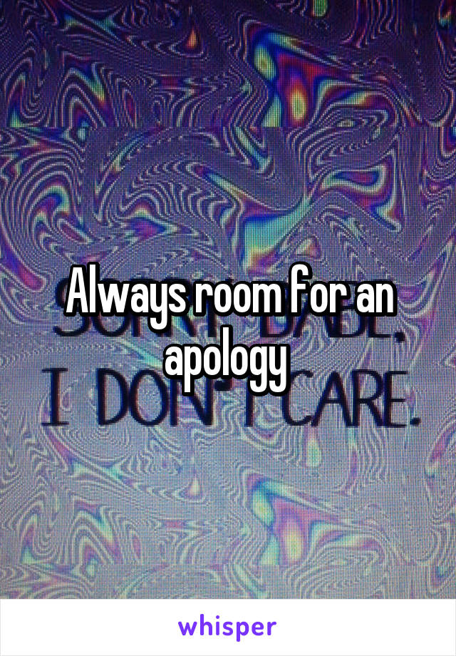 Always room for an apology 