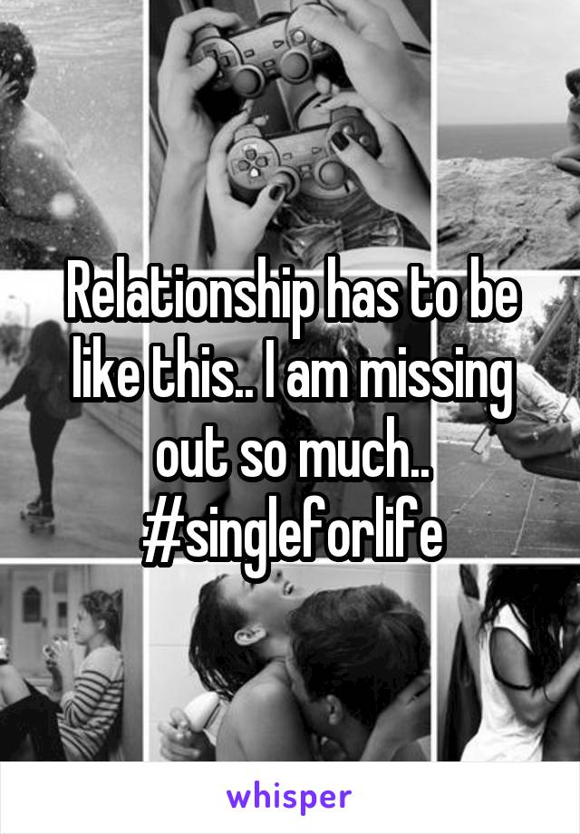 Relationship has to be like this.. I am missing out so much..
#singleforlife