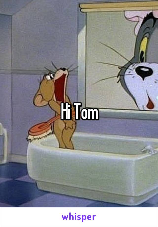 Hi Tom