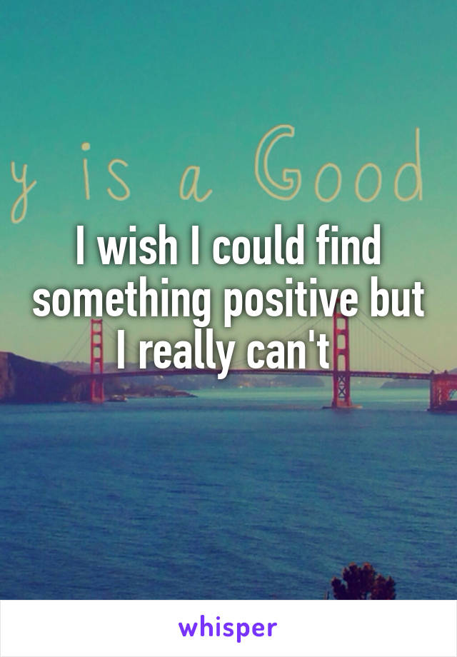 I wish I could find something positive but I really can't 
