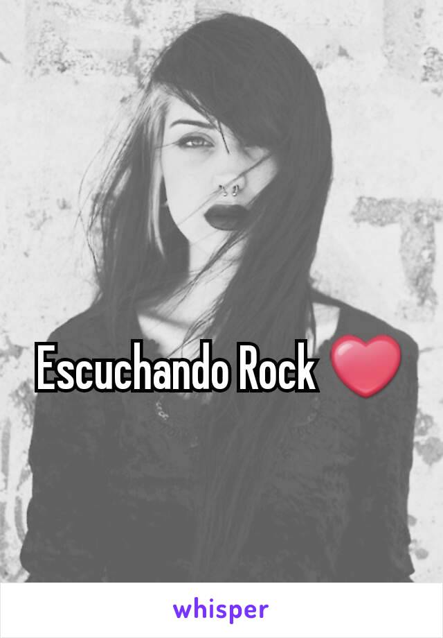 Escuchando Rock ❤