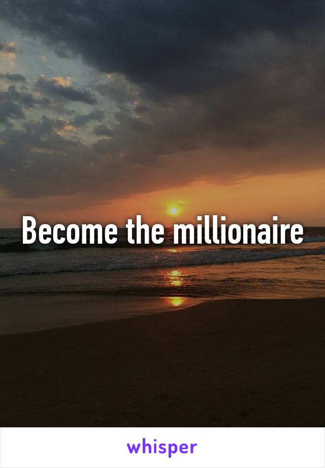 Become the millionaire