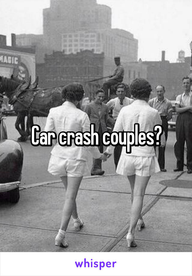 Car crash couples?