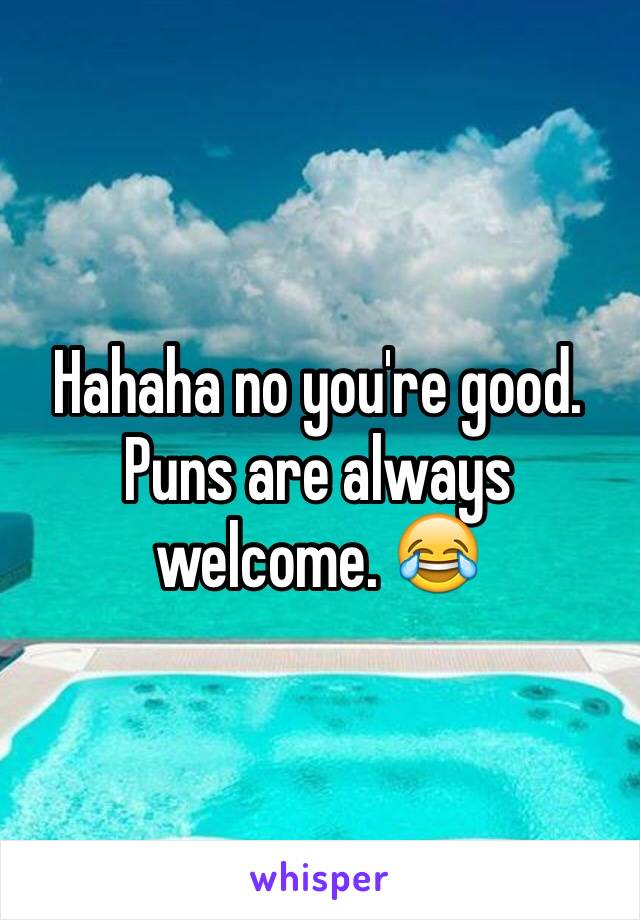 Hahaha no you're good. Puns are always welcome. 😂