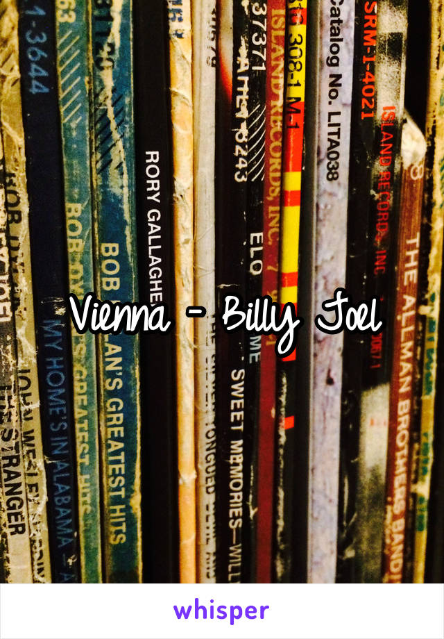 Vienna - Billy Joel