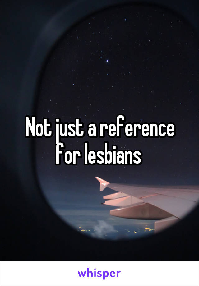 Not just a reference for lesbians 