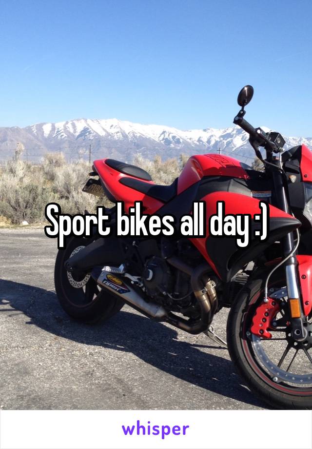 Sport bikes all day :)