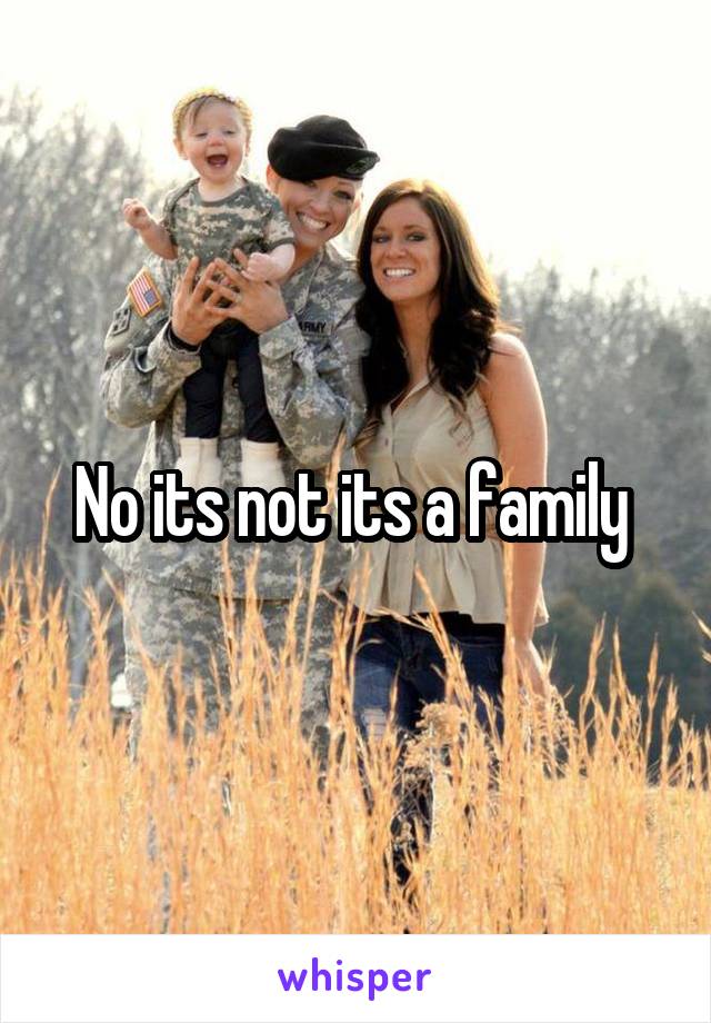 No its not its a family 