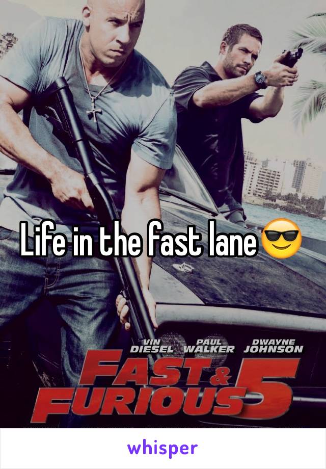 Life in the fast lane😎