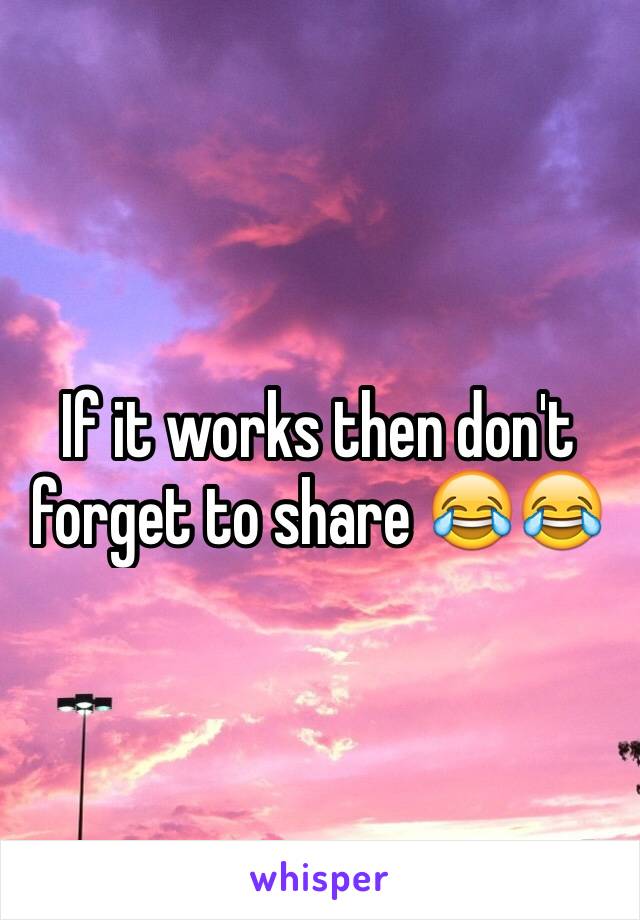 If it works then don't forget to share 😂😂