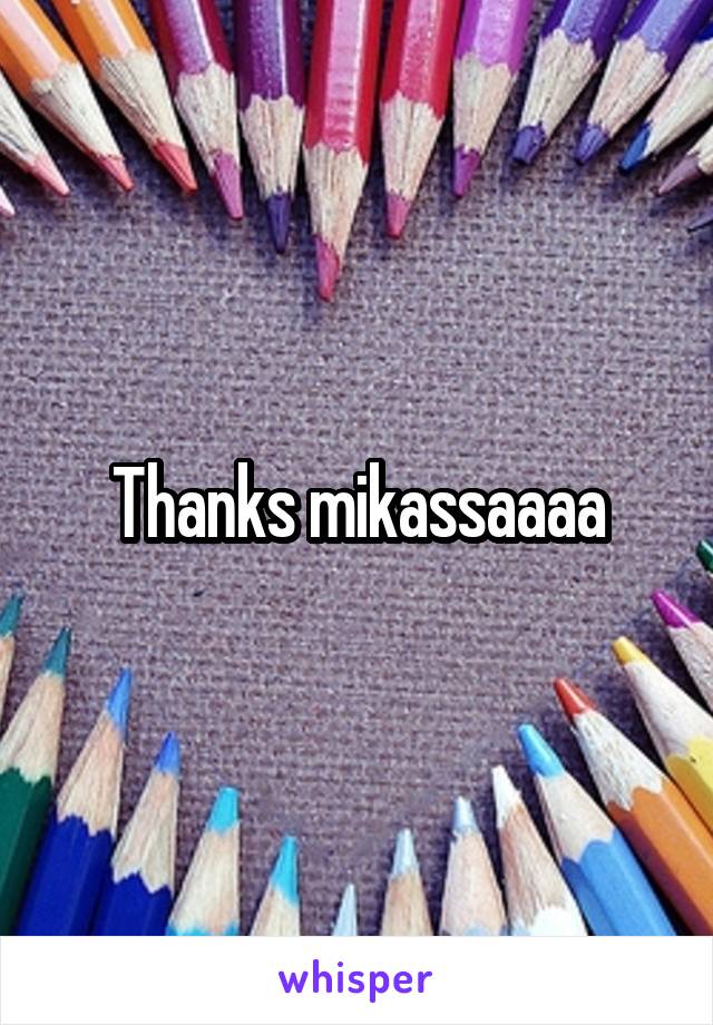 Thanks mikassaaaa