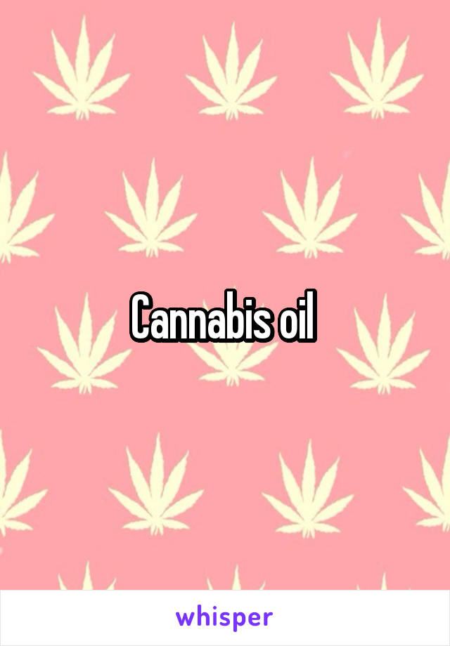 Cannabis oil 