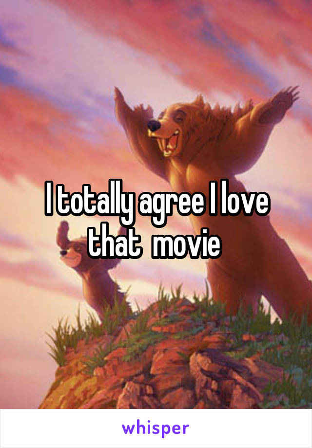 I totally agree I love that  movie 