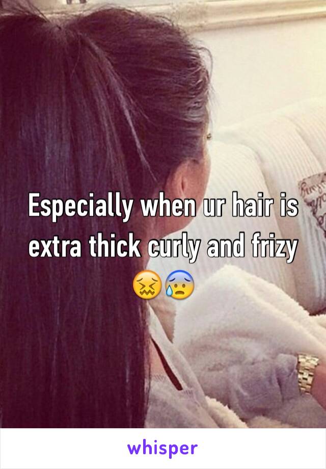 Especially when ur hair is extra thick curly and frizy
😖😰