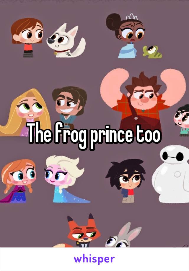 The frog prince too 