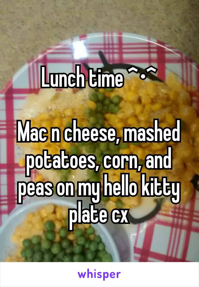 Lunch time ^•^

Mac n cheese, mashed potatoes, corn, and peas on my hello kitty plate cx