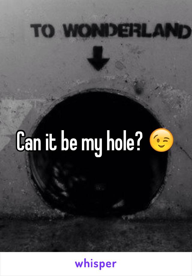 Can it be my hole? 😉