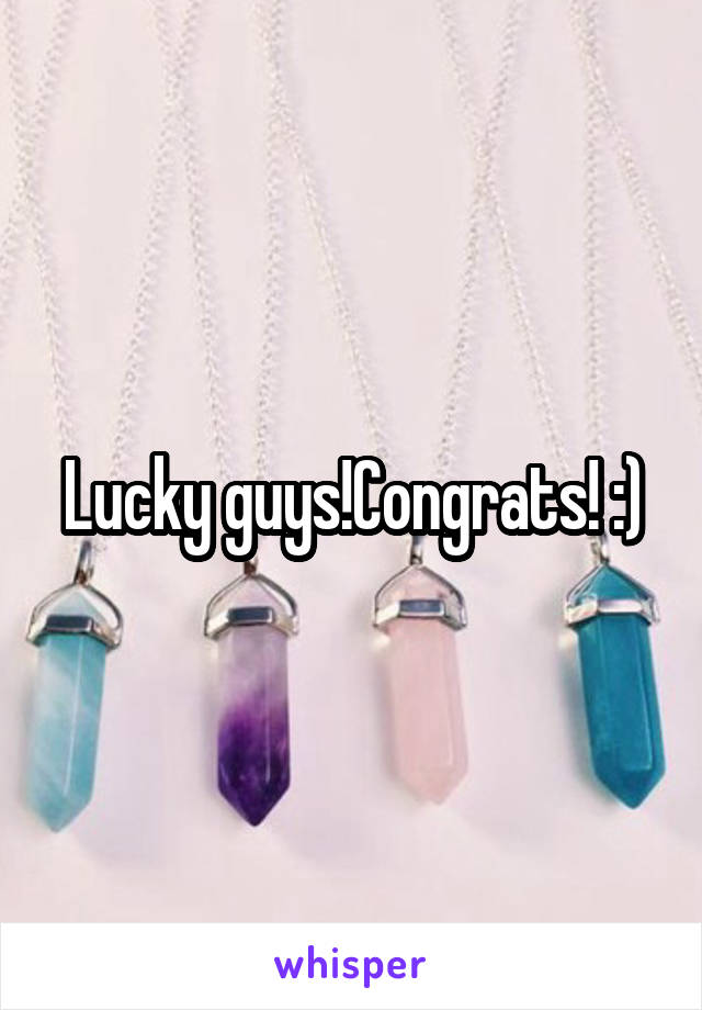 Lucky guys!Congrats! :)