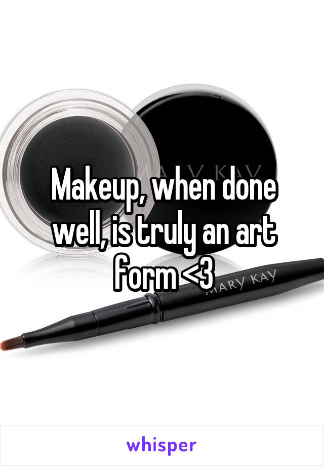 Makeup, when done well, is truly an art form <3