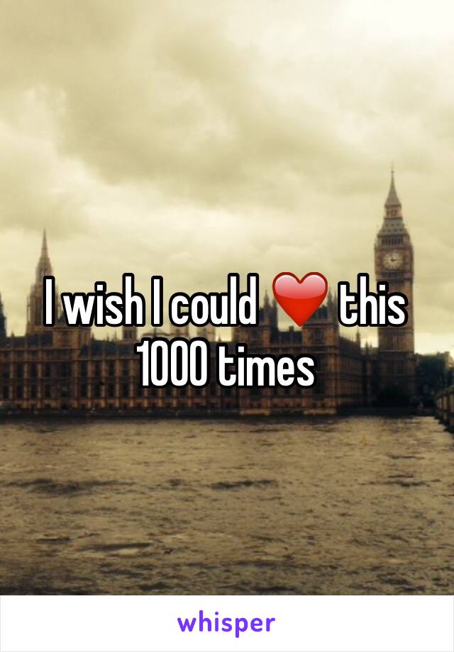 I wish I could ❤️ this 1000 times