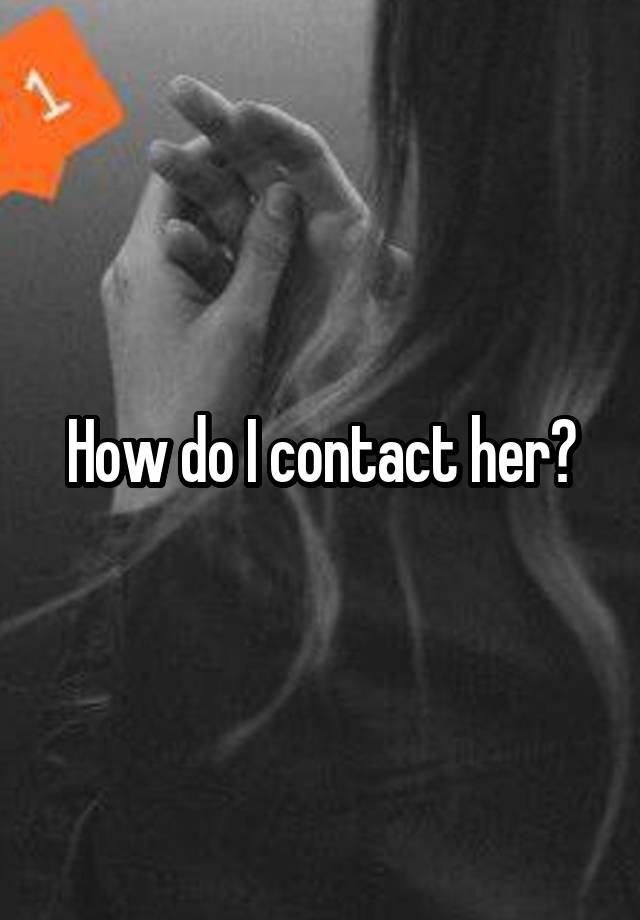 how-do-i-contact-her