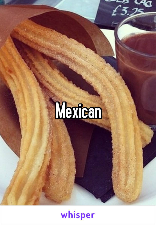 Mexican