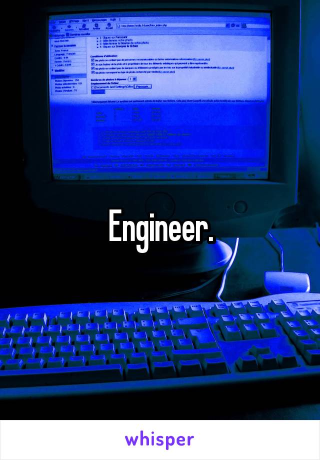 Engineer.