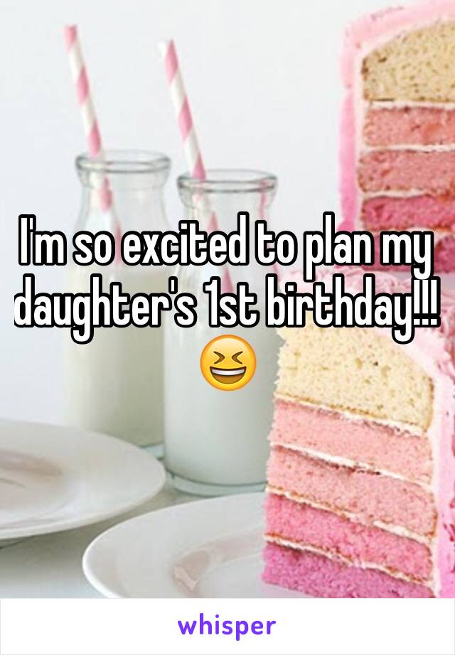 I'm so excited to plan my daughter's 1st birthday!!!
😆