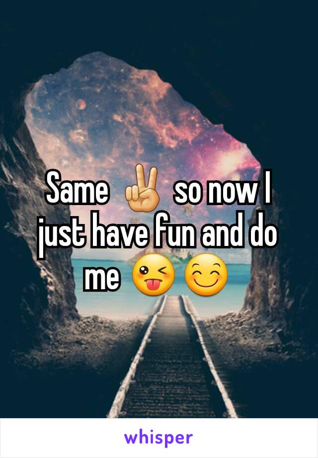 Same ✌ so now I just have fun and do me 😜😊