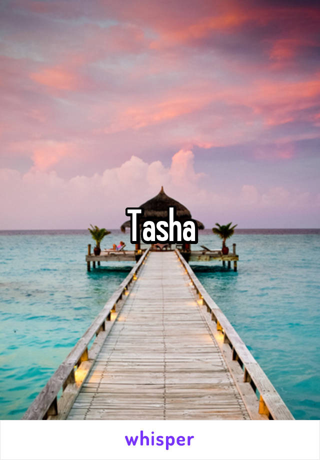 Tasha