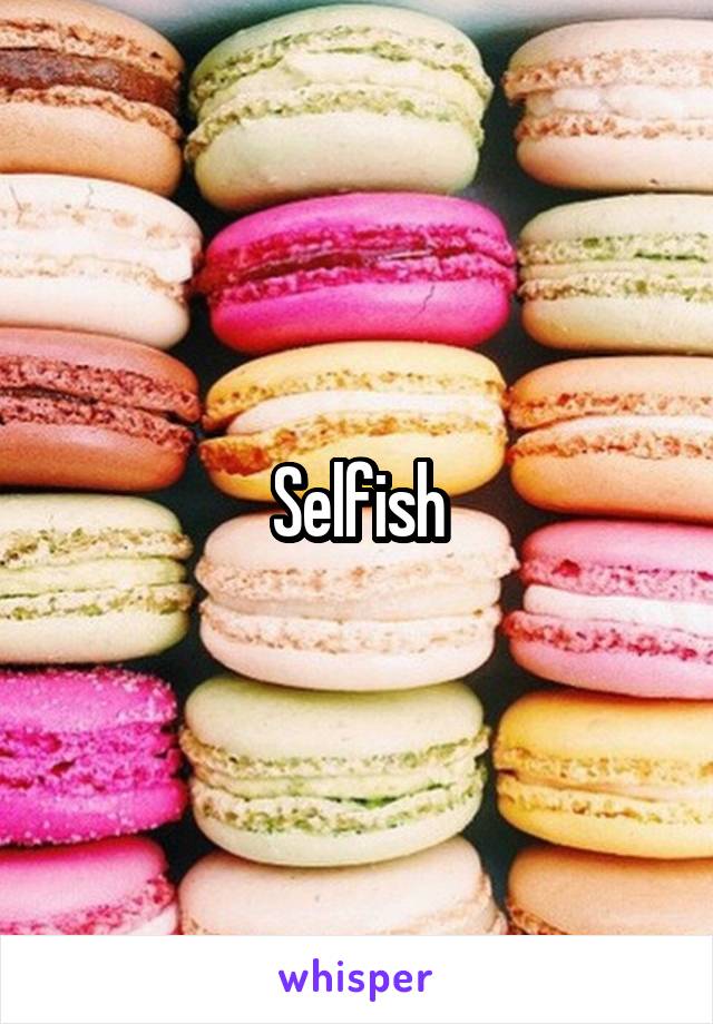 Selfish