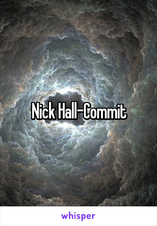 Nick Hall-Commit