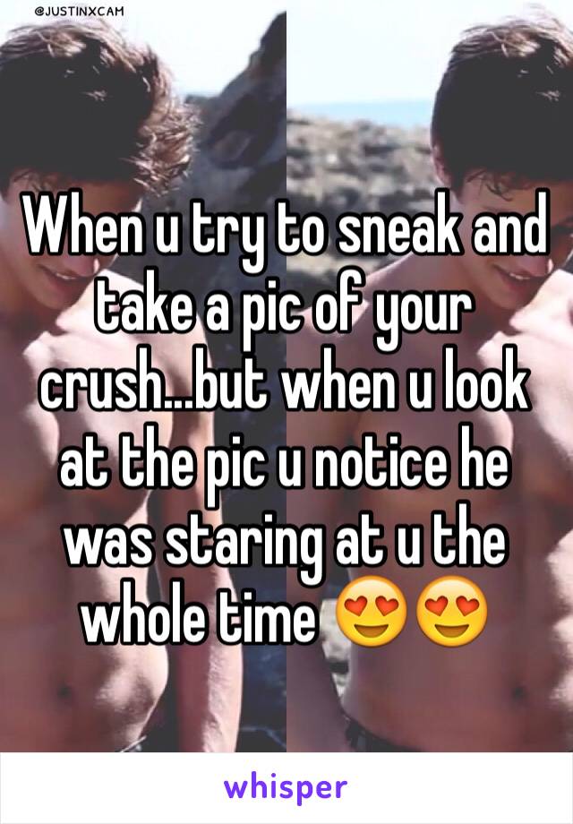 When u try to sneak and take a pic of your crush...but when u look at the pic u notice he was staring at u the whole time 😍😍