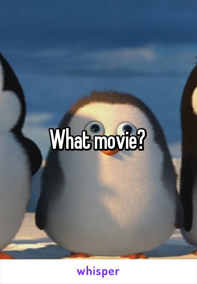 What movie? 