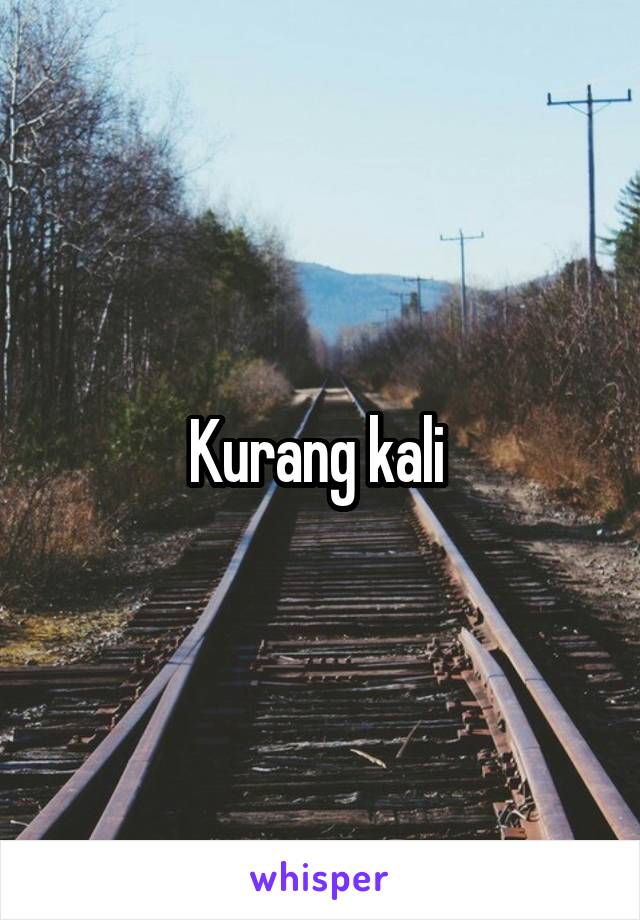 Kurang kali 