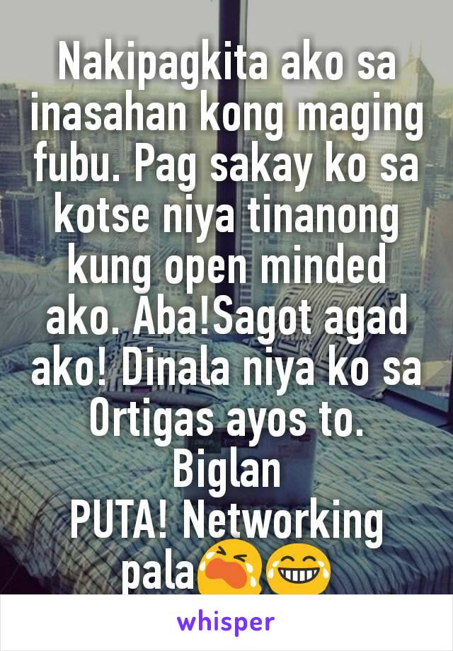 Nakipagkita ako sa inasahan kong maging fubu. Pag sakay ko sa kotse niya tinanong kung open minded ako. Aba!Sagot agad ako! Dinala niya ko sa Ortigas ayos to. Biglan
PUTA! Networking pala😭😂