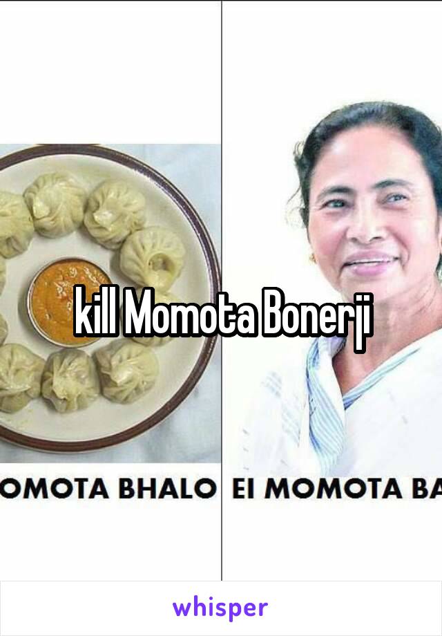 kill Momota Bonerji