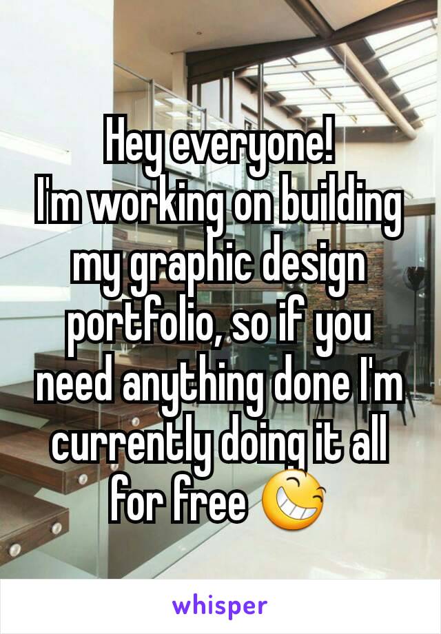 Hey everyone!
I'm working on building my graphic design portfolio, so if you need anything done I'm currently doing it all for free 😆