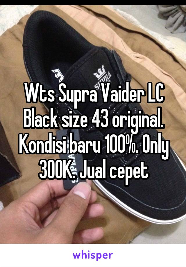 Wts Supra Vaider LC Black size 43 original. Kondisi baru 100%. Only 300K. Jual cepet