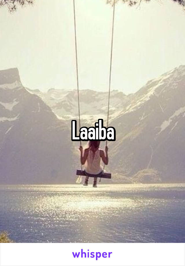 Laaiba