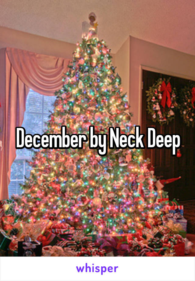 December by Neck Deep