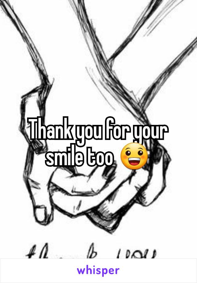 Thank you for your smile too 😀